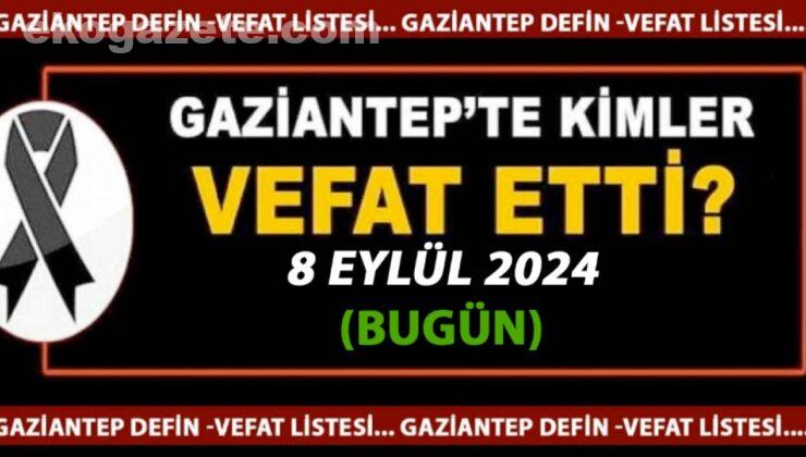 Gaziantep’in Vefat ve Defin Listesi! GAZİANTEP’TE  22 KİŞİ 8 EYLÜL 2024’TE VEFAT ETTİ VE DEFİN EDİLDİ!
