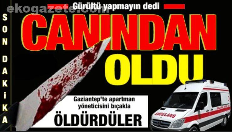 Gaziantep’te KORKUNÇ CİNAYET! Kavgayı ayırmak isterken canından oldu