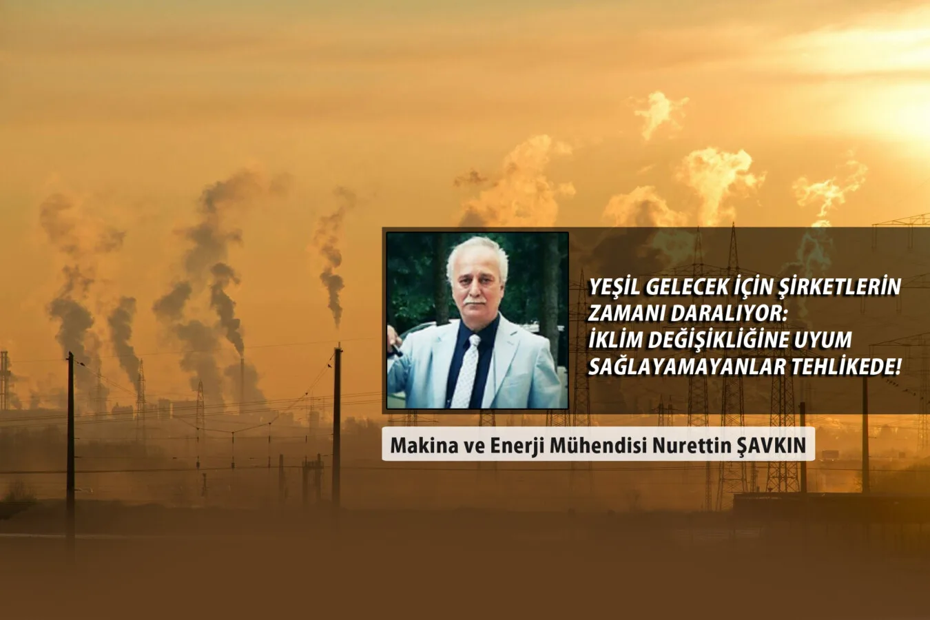 Yeşil Gelecek İçin Şirketlerin Zamanı Daralıyor: İklim Değişikliğine Uyum Sağlamayanlar Tehlikede