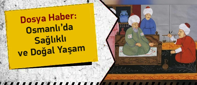 Osmanlı Döneminde Sağlıklı Yaşam İçin Neler Yaparlardı