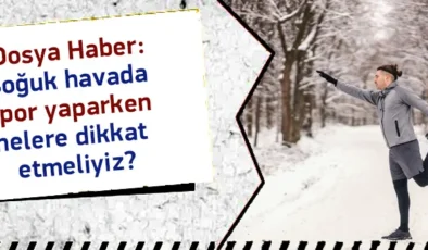 Soğuk Havada Spor Yaparken Nelere Dikkat Etmeliyiz?