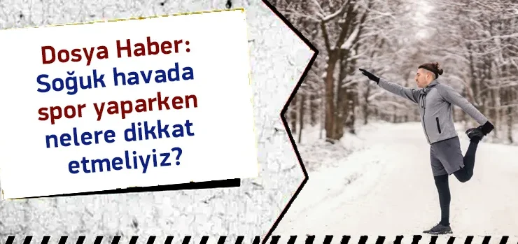 Soğuk Havada Spor Yaparken Nelere Dikkat Etmeliyiz?
