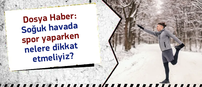 Soğuk Havada Spor Yaparken Nelere Dikkat Etmeliyiz?