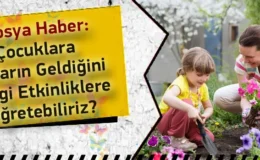 Çocuklara Baharın Geldiğini Hangi Etkinliklere Öğretebiliriz?