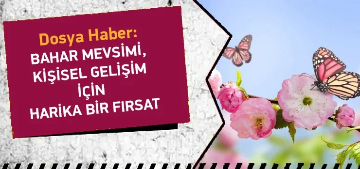 Bahar Mevsimi, Kişisel Gelişim İçin Harika Bir Fırsat 