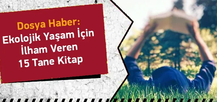 Ekolojik Yaşam İçin İlham Veren 15 Tane Kitap