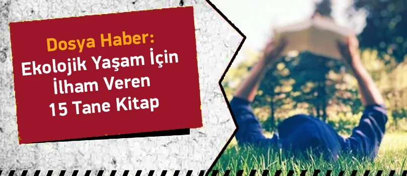 Ekolojik Yaşam İçin İlham Veren 15 Tane Kitap