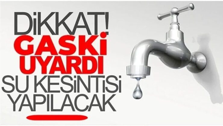 SON DAKİKA!! GASKİ UYARDI! Gaziantep susuz kalacak!