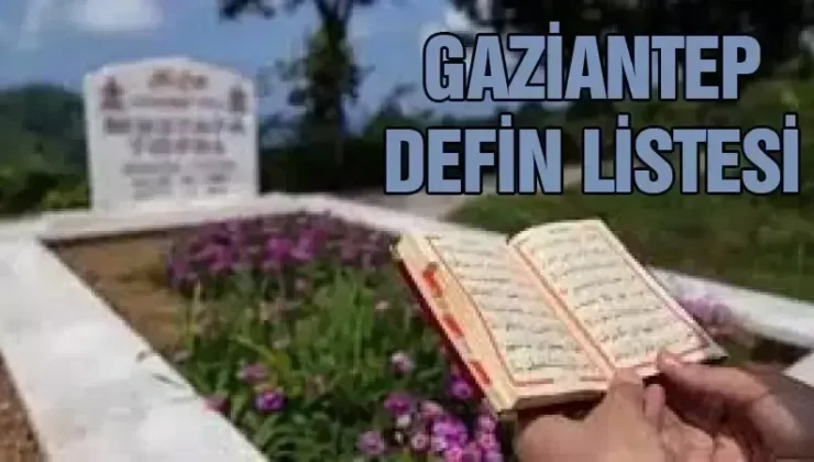 Gaziantep Defin Listesi 18 Temmuz 2025 Defnedilen Kişi Sayısı 30
