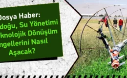 “Güneydoğu, su yönetimi ve teknolojik dönüşüm engellerini nasıl aşacak?”