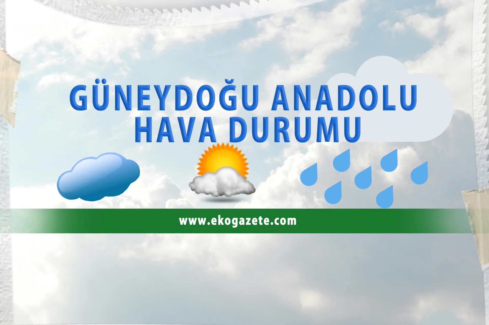 Güneydoğu’yu bu hafta ne bekliyor?
